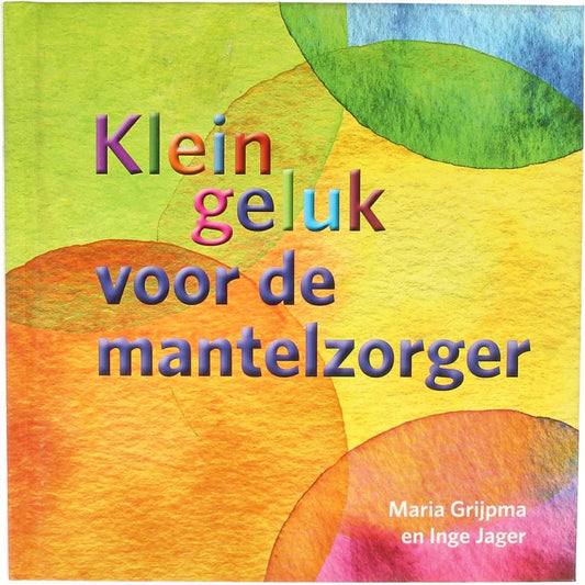 Ankh Hermes Klein geluk voor de mantelzorg boek