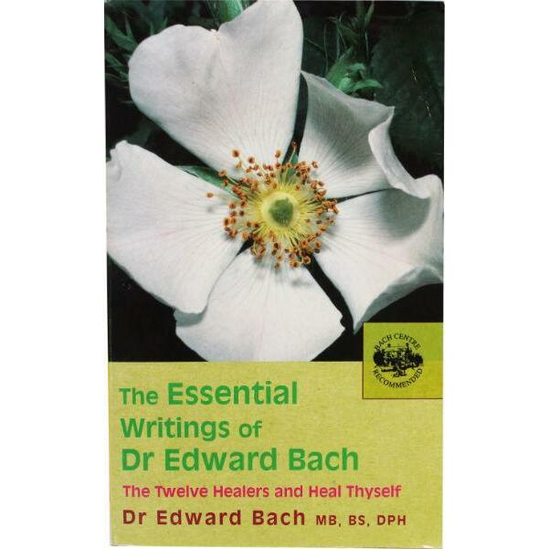 Bach The essential writings of Dr Edward Bach boek