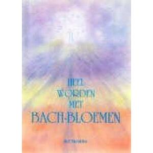 Bach Heel worden met Bach bloemen boek