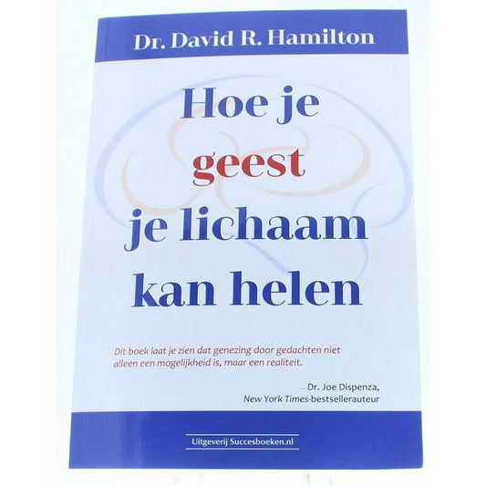 Succesboeken Hoe je geest je lichaam kan helen boek