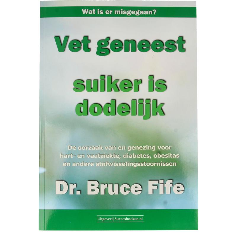 Succesboeken Vet geneest suiker is dodelijk boek